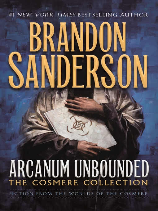 Détails du titre pour Arcanum Unbounded: The Cosmere Collection par Brandon Sanderson - Liste d'attente